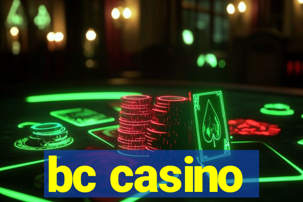 bc casino