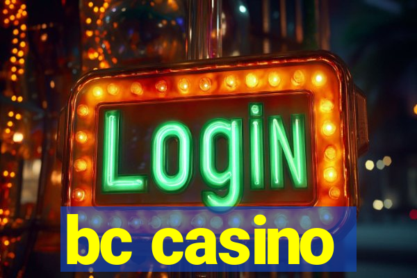 bc casino