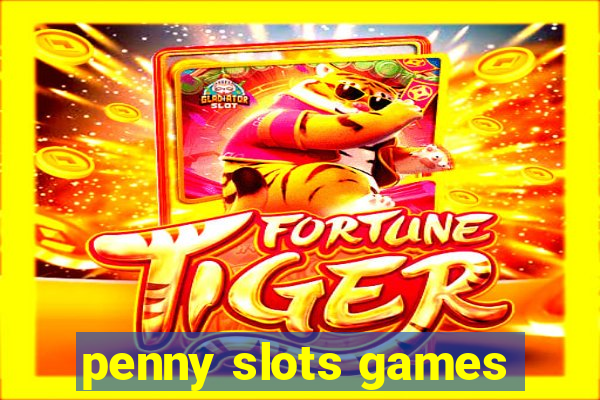 penny slots games