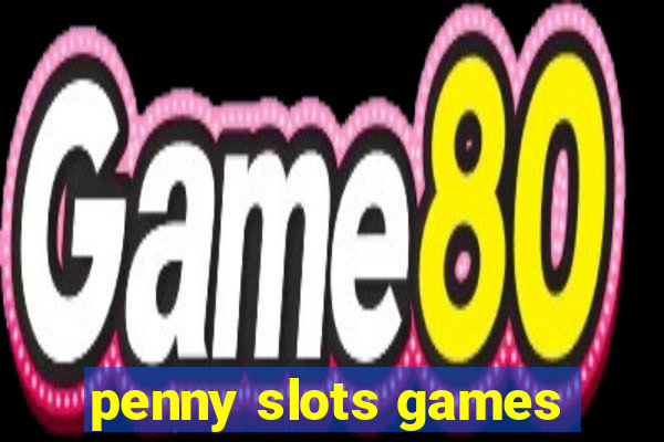 penny slots games