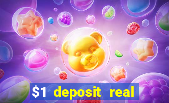 $1 deposit real play casinos