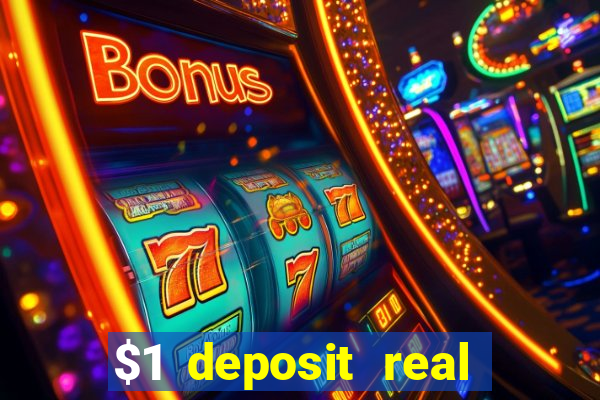 $1 deposit real play casinos