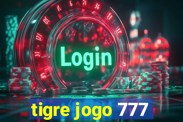 tigre jogo 777