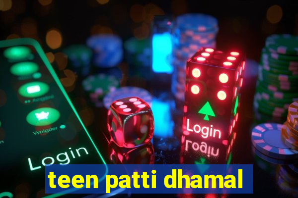 teen patti dhamal