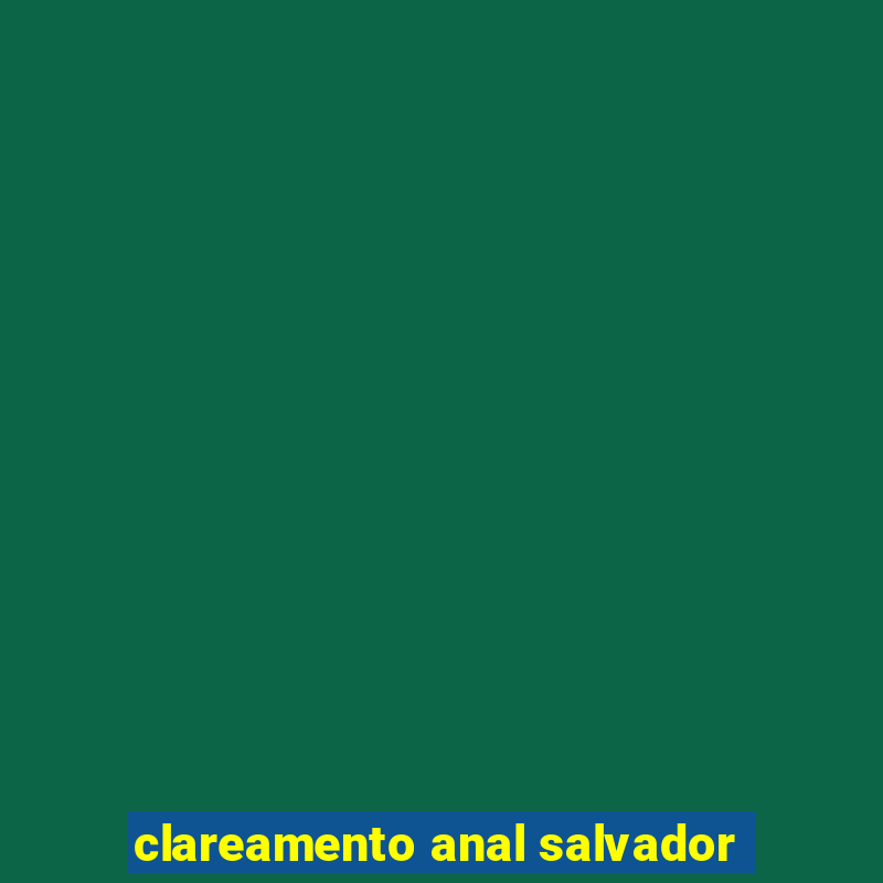 clareamento anal salvador