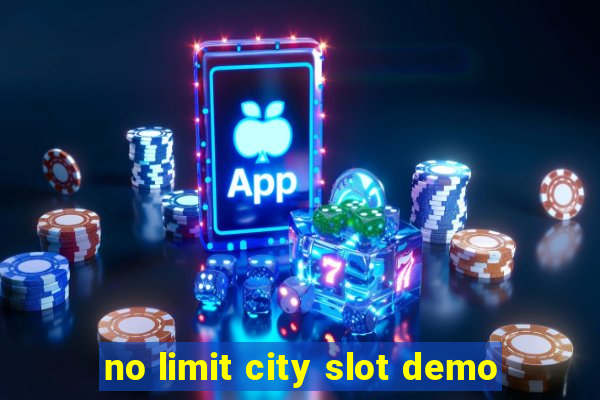 no limit city slot demo