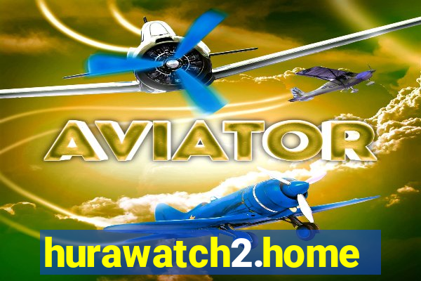 hurawatch2.home