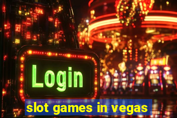 slot games in vegas