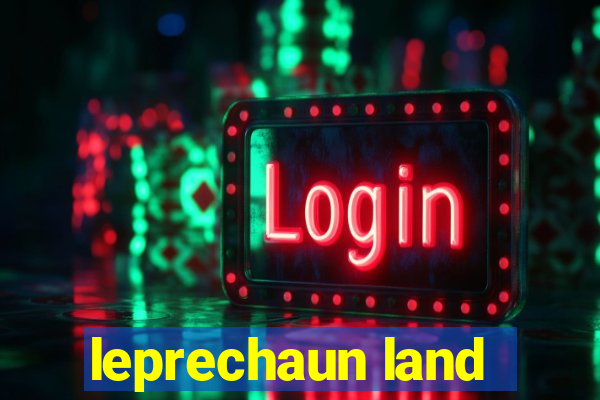 leprechaun land