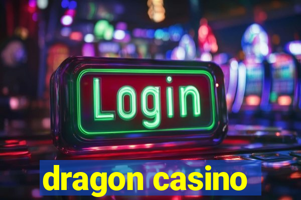 dragon casino