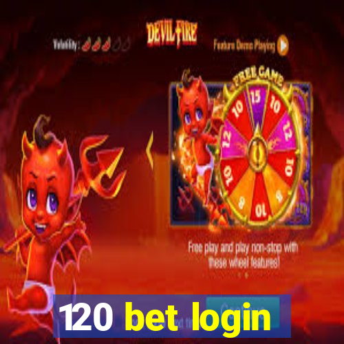 120 bet login