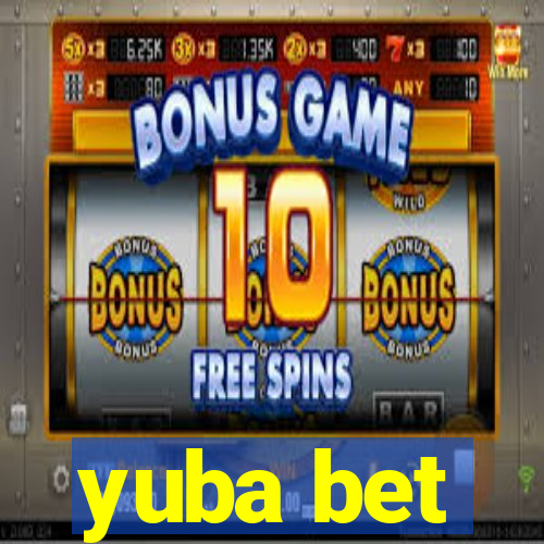 yuba bet