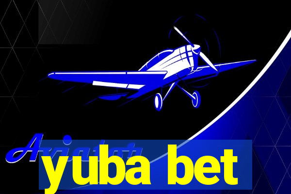 yuba bet