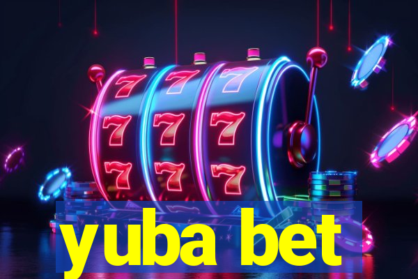 yuba bet