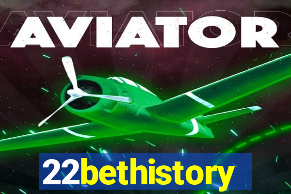 22bethistory