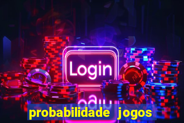 probabilidade jogos de futebol