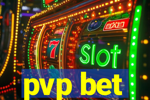 pvp bet