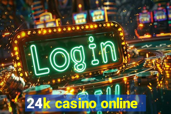 24k casino online