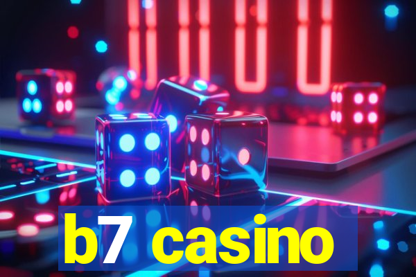 b7 casino