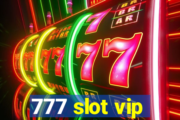 777 slot vip