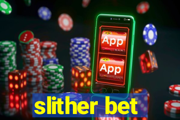 slither bet