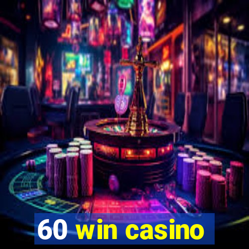 60 win casino