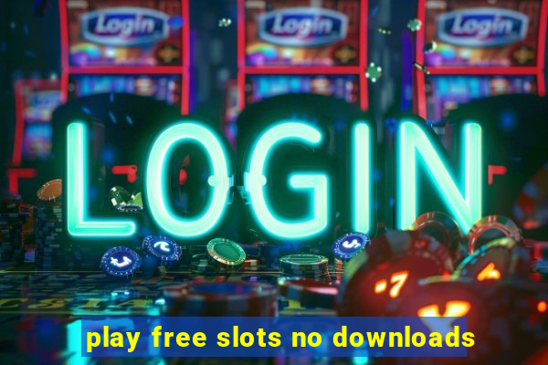 play free slots no downloads