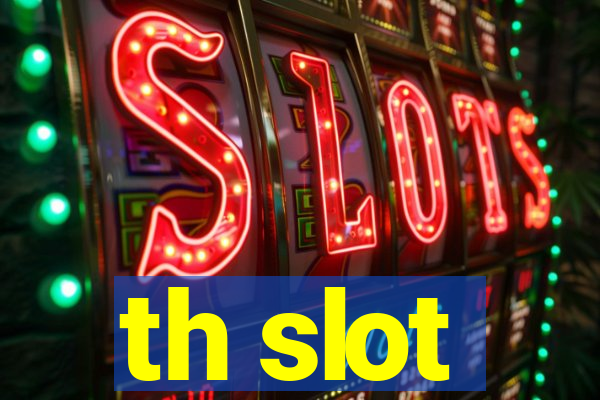 th slot