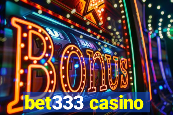 bet333 casino