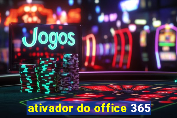 ativador do office 365