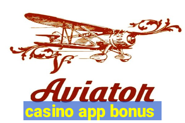 casino app bonus