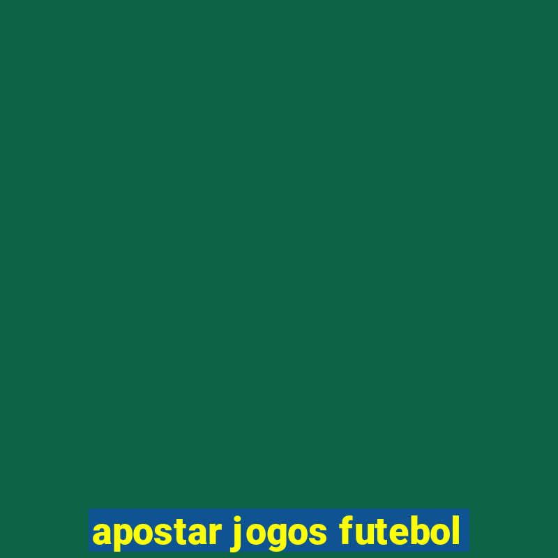 apostar jogos futebol