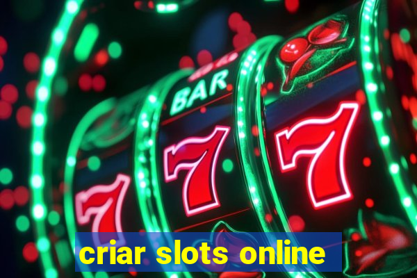 criar slots online