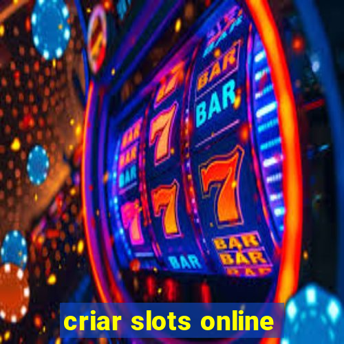 criar slots online