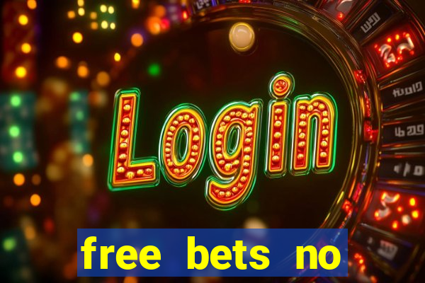 free bets no deposit casino