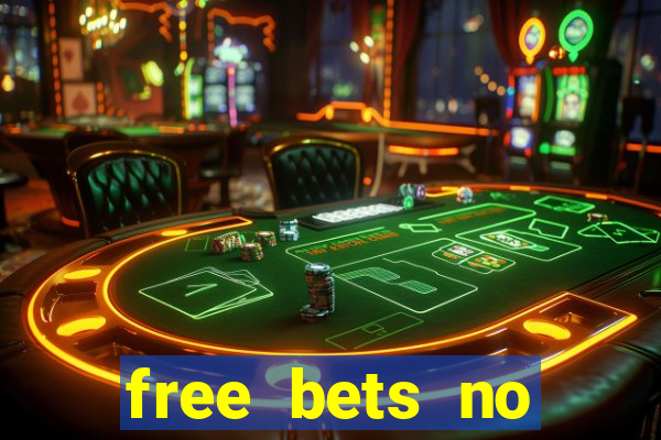 free bets no deposit casino