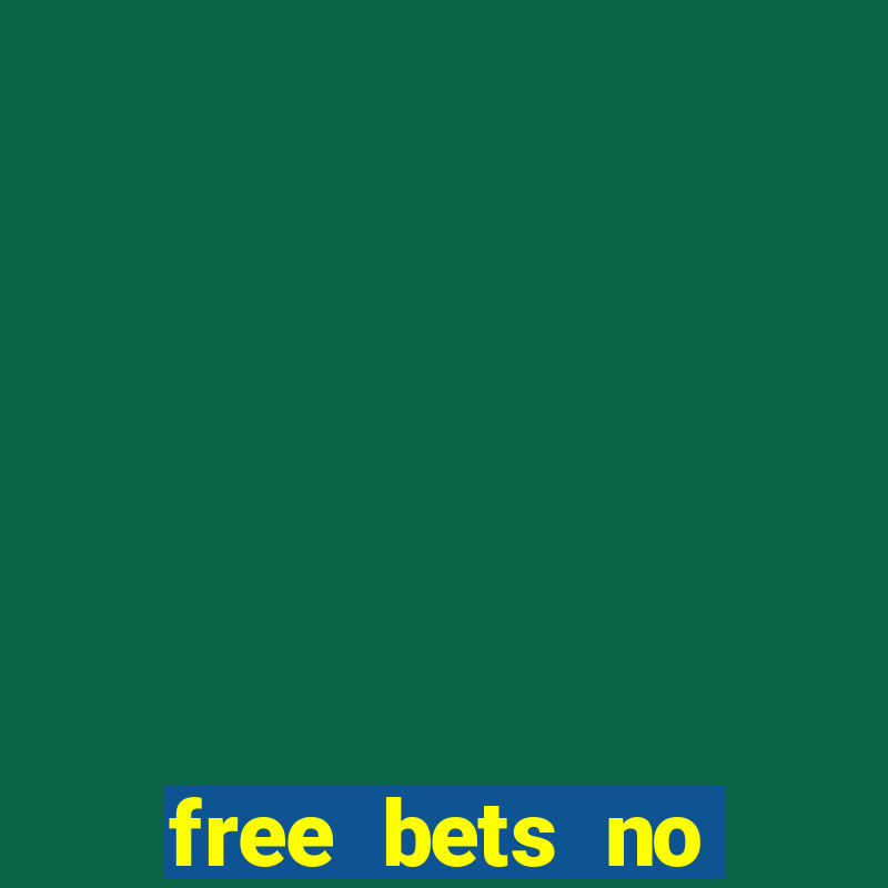 free bets no deposit casino