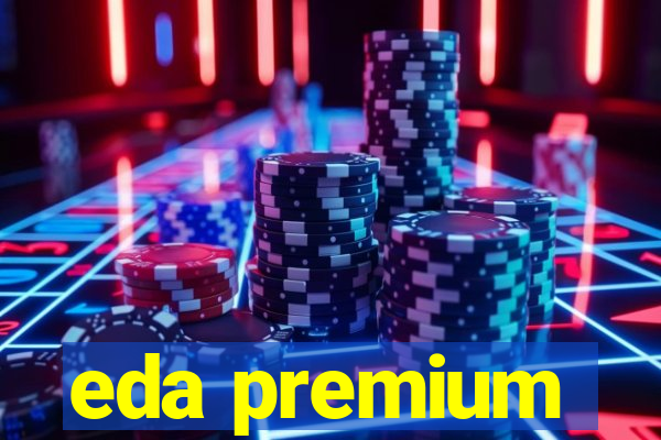 eda premium