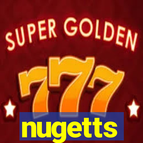 nugetts