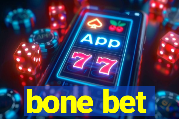 bone bet