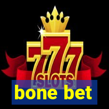 bone bet