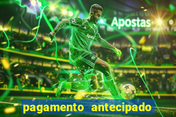 pagamento antecipado na estrela bet