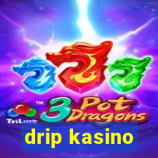 drip kasino