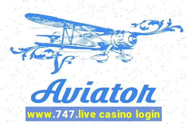 www.747.live casino login