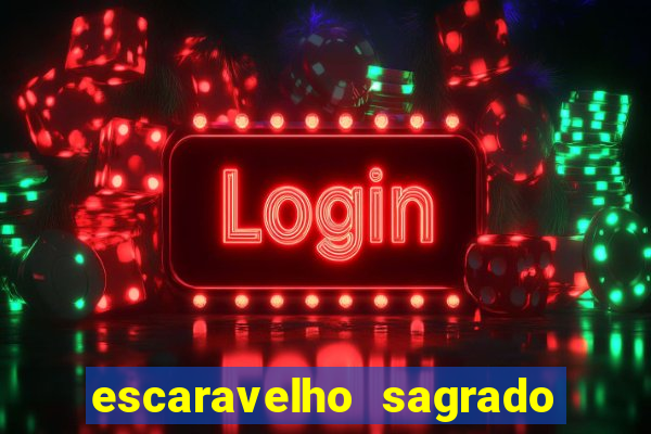 escaravelho sagrado e perigoso