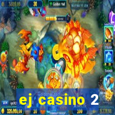 ej casino 2