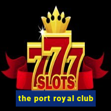 the port royal club