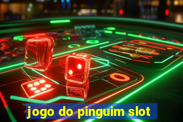 jogo do pinguim slot