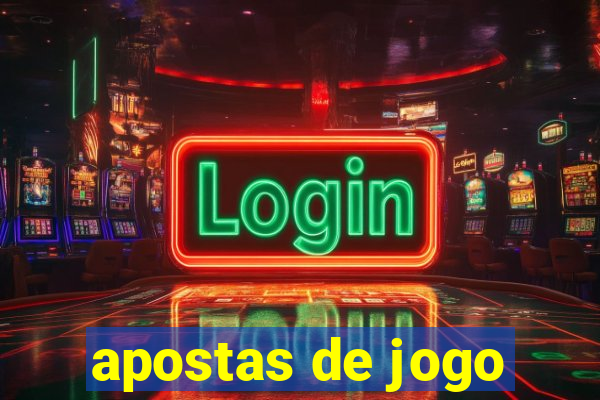 apostas de jogo