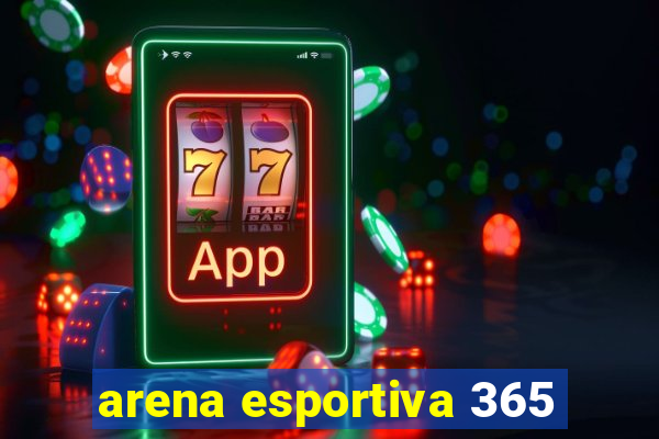 arena esportiva 365